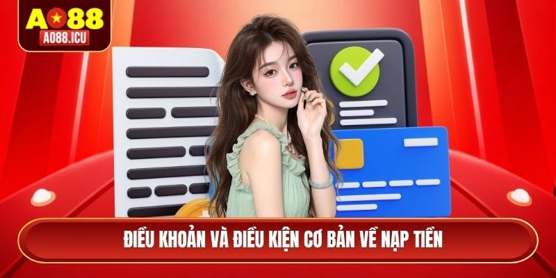 Điều khoản và điều kiện cơ bản về nạp tiền