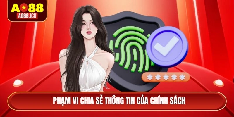 Phạm vi chia sẻ thông tin của chính sách